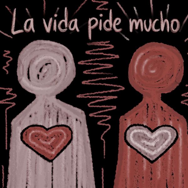La vida pide mucho