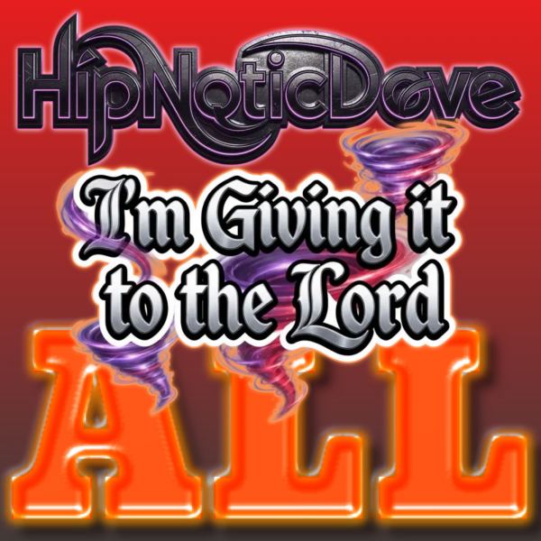 I'm Giving it all to the Lord
