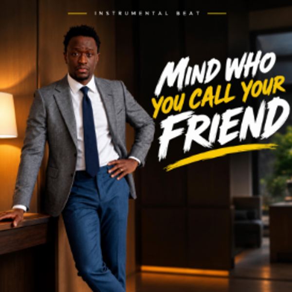 Mind Who You Call Your Friend