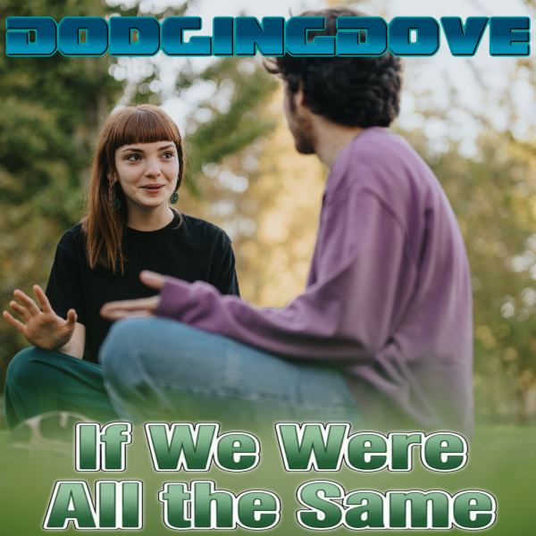 If We Were All the Same