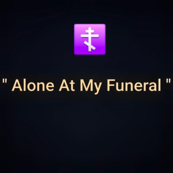 Alone at my Funeral