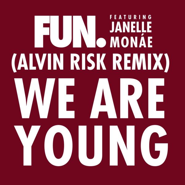 We Are Young (feat. Janelle Mon&aacute;e) [Alvin Risk Remix]