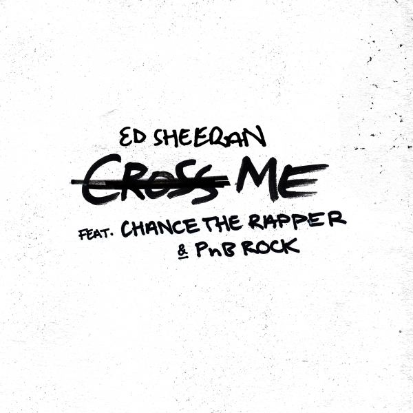 Cross Me (feat. Chance the Rapper & PnB Rock)