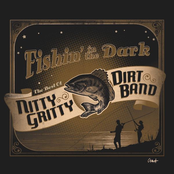 Fishin' In The Dark by Nitty Gritty Dirt Band ⚜ Download or